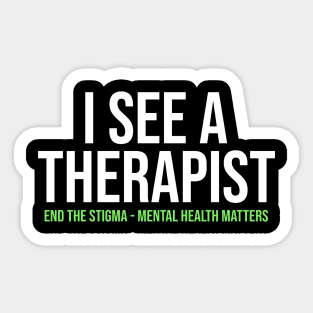 I See A Therapist End The Stigma Sticker